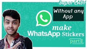 A thumbnail of a YouTube video that shows a young man with his finger pointing at the screen, with a green background with text reading 'Super Easy', 'Without any App', 'make WhatsApp Stickers', and 'Part II'.