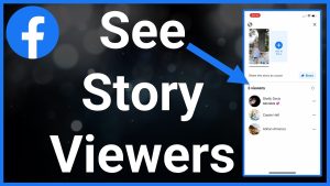 A screenshot of a Facebook story with a caption that reads 'See story viewers'. There is an arrow pointing to the viewers.