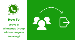A green and white image with the WhatsApp logo and text that reads: 'How to leave a WhatsApp group without anyone knowing?'.